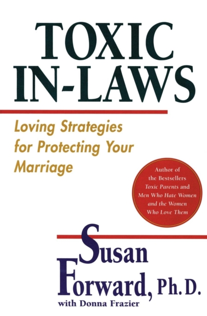 Toxic In-Laws : Loving Strategies For Protecting Your Marriage, Paperback / softback Book