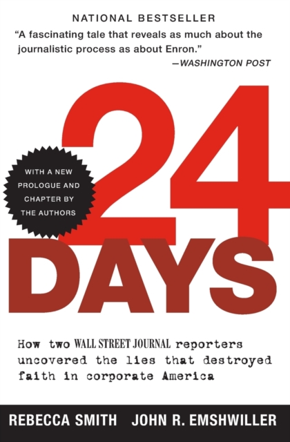 24 Days : How Two Wall Street Journal Reporters Uncovered the Lies that Destroyed Faith in Corporate America, Paperback / softback Book