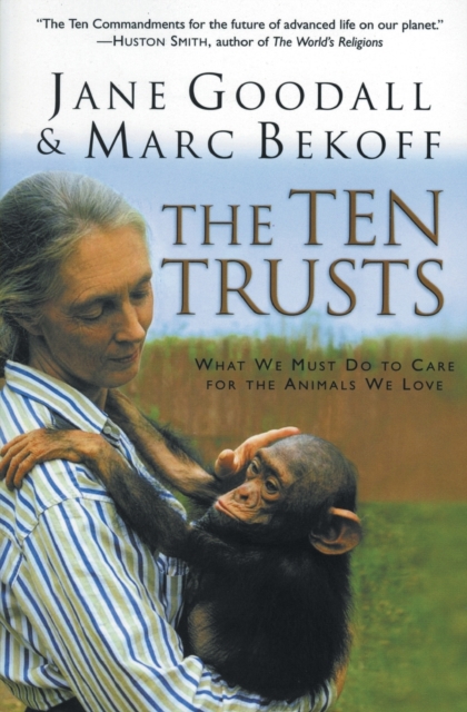 The Ten Trusts : What we must do to care for the animals we love., Paperback / softback Book