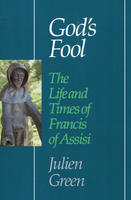God's Fool : The Life and Times of Francis of Assisi, Paperback Book