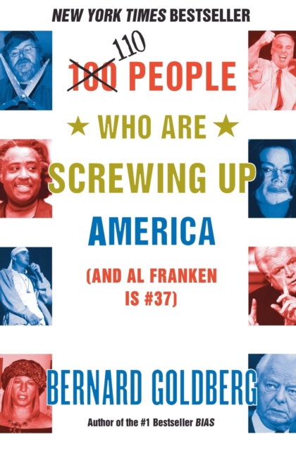 100 People Who Are Screwing Up America : And Al Franken Is Number 37, Paperback / softback Book