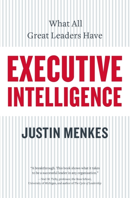 Executive Intelligence : What All Great Leaders Have In Common, Paperback / softback Book