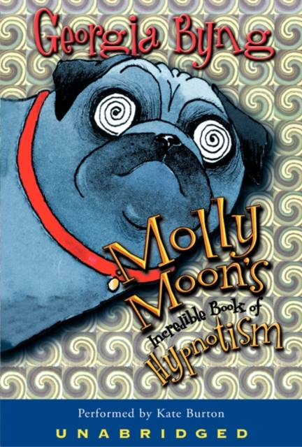 Molly Moon's Incredible Book of Hypnotism, eAudiobook MP3 eaudioBook