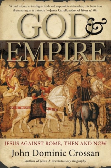 God And Empire : Jesus Against Rome, Then and Now, Paperback / softback Book