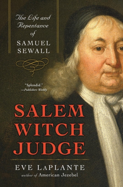 Salem Witch Judge : The Life And Repentance Of Samuel Sewall, Paperback / softback Book