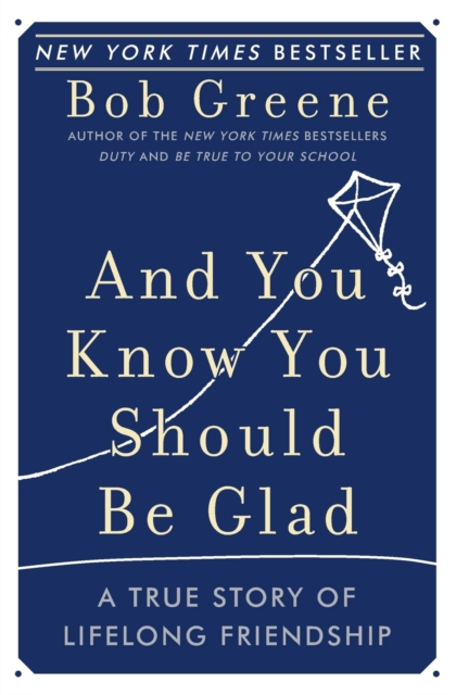 And You Know You Should Be Glad : A True Story of Lifelong Friendship, Paperback / softback Book