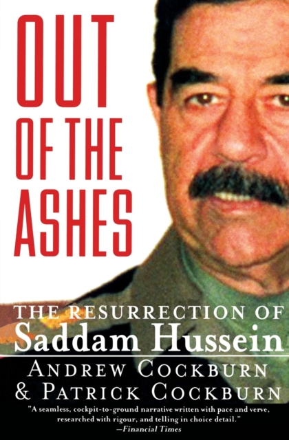 Out of the Ashes : The Resurrection of Saddam Hussein, Paperback / softback Book