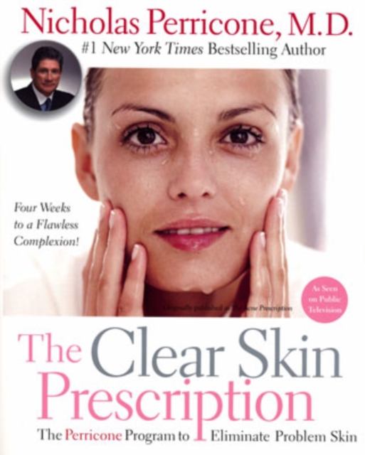 The Clear Skin Prescription : The Perricone Program to Eliminate Problem Skin, Paperback / softback Book