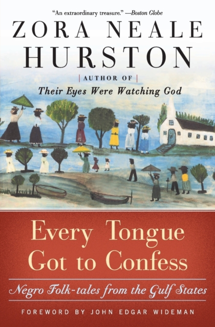 Every Tongue Got to Confess : Negro Folk-Tales from the Gulf States, Paperback / softback Book