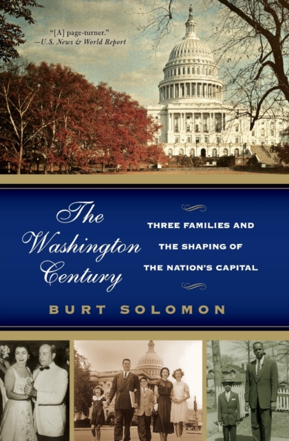 The Washington Century : Three Families And The Shaping Of The Nation's Capital, Paperback / softback Book