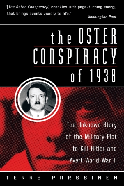 The Oster Conspiracy of 1938 : The Unknown Story of the Military Plot to Kill Hitler and Avert World War II, Paperback / softback Book