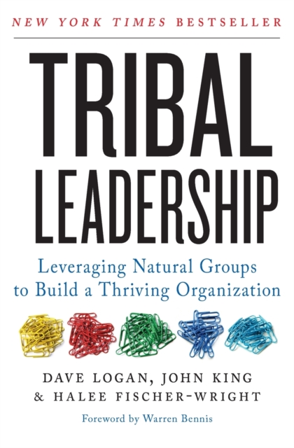 Tribal Leadership : Leveraging Natural Groups to Build a Thriving Organization, Paperback / softback Book