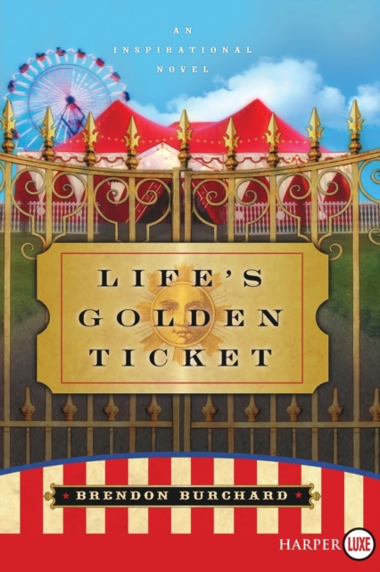 Life's Golden Ticket : An Inspirational Novel Large Print, Paperback / softback Book
