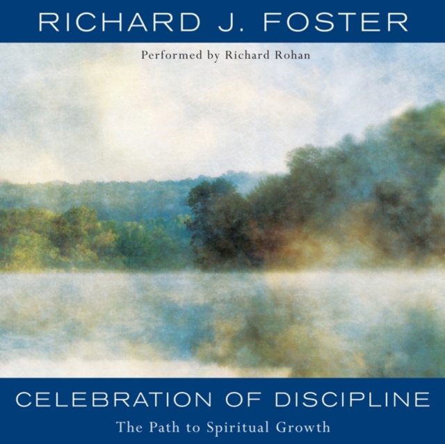Celebration of Discipline : The Path to Spiritual Growth, eAudiobook MP3 eaudioBook