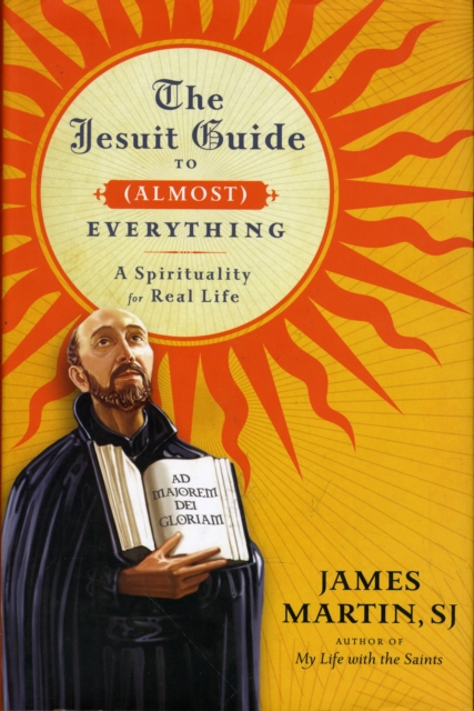 The Jesuit Guide to Almost Everything, Hardback Book
