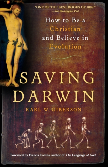 Saving Darwin : How to Be a Christian and Believe in Evolution, Paperback / softback Book