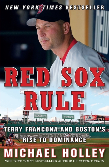 Red Sox Rule : Terry Francona and Boston's Rise to Dominance, Paperback / softback Book