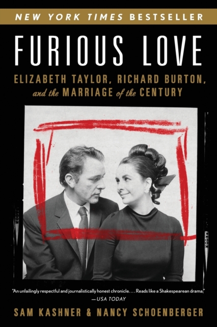 Furious Love : Elizabeth Taylor, Richard Burton, and the Marriage of the Century, Paperback / softback Book