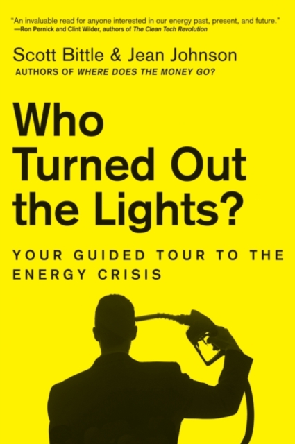 Who Turned Out the Lights? : Your Guided Tour to the Energy Crisis, Paperback / softback Book