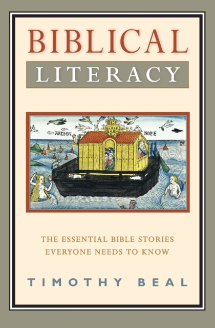 Biblical Literacy : The Essential Bible Stories Everyone Needs to Know, Paperback / softback Book