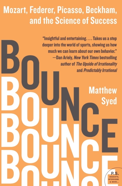 Bounce : Mozart, Federer, Picasso, Beckham, and the Science of Success, Paperback Book