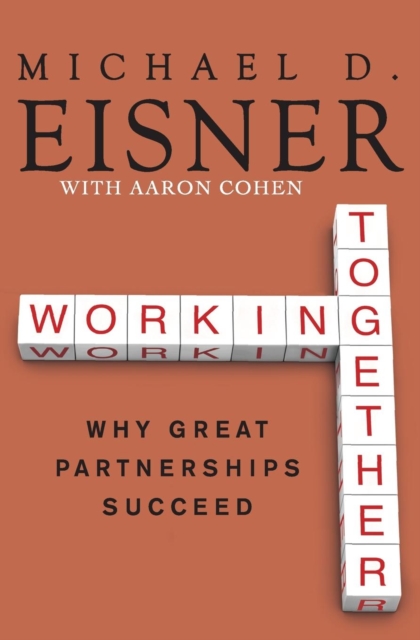 Working Together : Why Great Partnerships Succeed, Paperback / softback Book