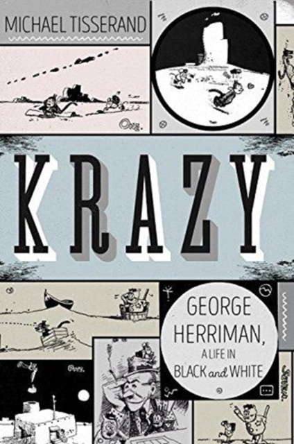 Krazy : George Herriman, a Life in Black and White, Paperback / softback Book