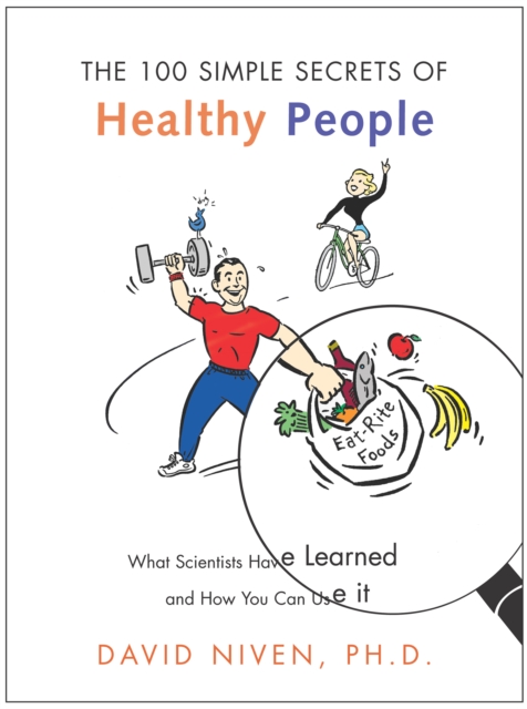 100 Simple Secrets of Healthy People : What Scientists Have Learned and How You Can Use it, EPUB eBook