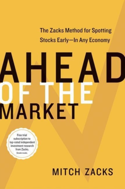 Ahead of the Market : The Zacks Method for Spotting Stocks Early -- In Any Economy, EPUB eBook