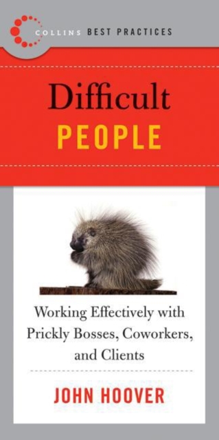 Best Practices: Difficult People : Working Effectively with Prickly Bosses, Coworkers, and Clients, EPUB eBook