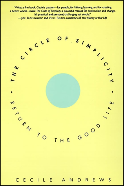 The Circle of Simplicity : Return to the Good Life, EPUB eBook