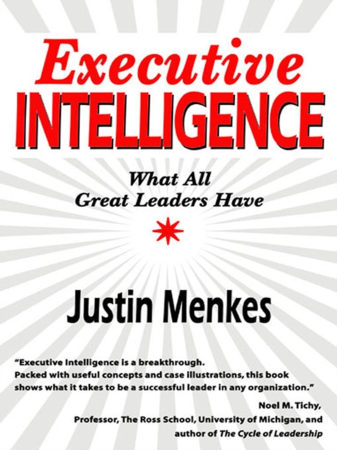Executive Intelligence : What All Great Leaders Have, EPUB eBook