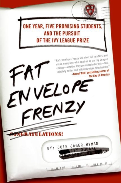 Fat Envelope Frenzy : One Year, Five Promising Students, and the Pursuit of the Ivy League Prize, EPUB eBook