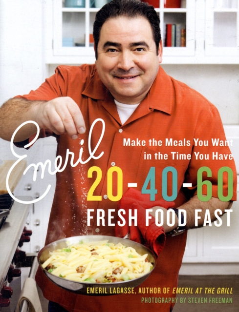 Emeril: 20-40-60 : Fresh Food Fast, Paperback Book