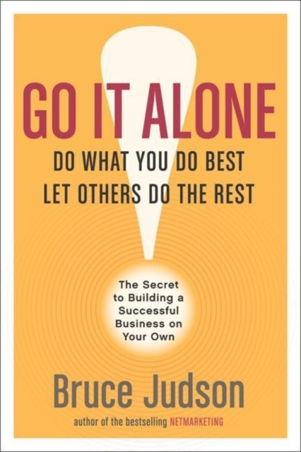 Go It Alone! : The Secret to Building a Successful Business on Your Own, EPUB eBook