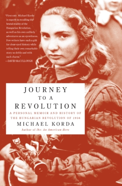 Journey to a Revolution : A Personal Memoir and History of the Hungarian Revolution of 1956, EPUB eBook