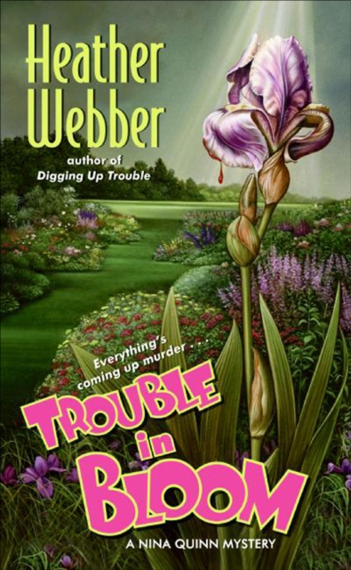 Trouble in Bloom : A Nina Quinn Mystery, EPUB eBook