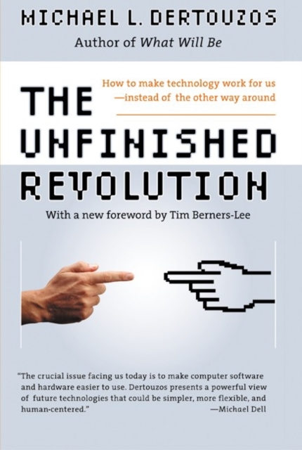 The Unfinished Revolution : How to Make Technology Work for Us--Instead of the Other Way Around, EPUB eBook