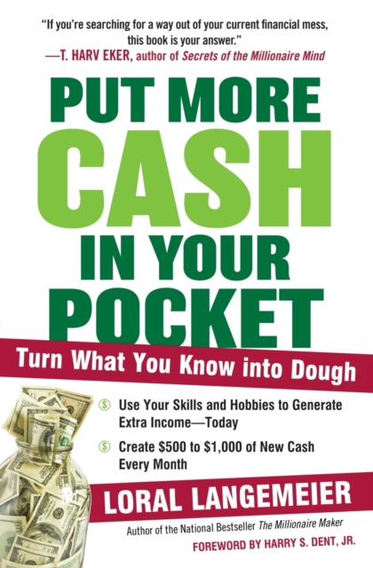Put More Cash in Your Pocket : Turn What You Know into Dough, Paperback / softback Book