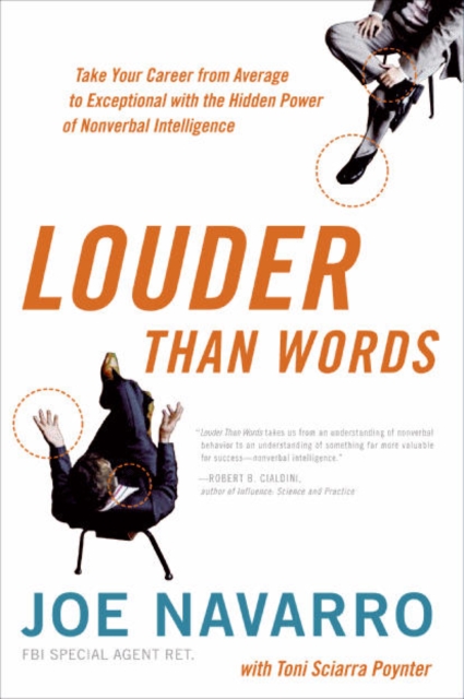 Louder Than Words : Take Your Career from Average to Exceptional with the Hidden Power of Nonverbal Intelligence, Hardback Book
