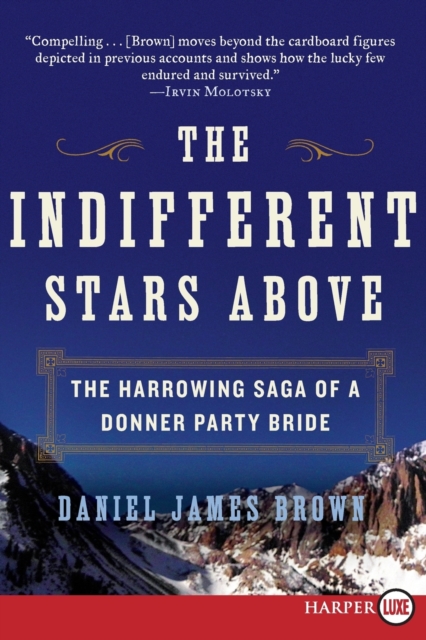 The Indifferent Stars Above : The Harrowing Saga of a Donner Party Bride, Paperback / softback Book