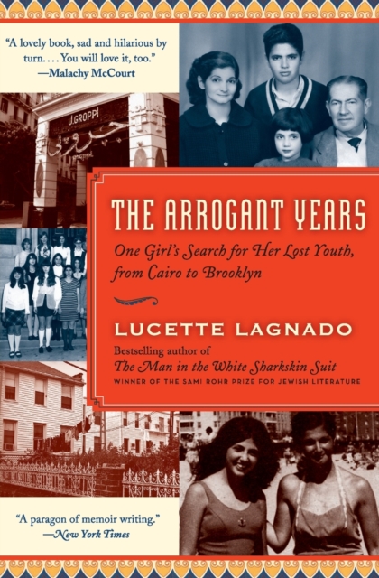 The Arrogant Years : One Girl's Search for Her Lost Youth, from Cairo to Brooklyn, Paperback Book