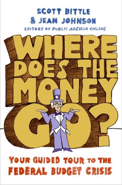 Where Does the Money Go? : Your Guided Tour to the Federal Budget Crisis, EPUB eBook