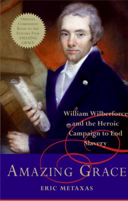 Amazing Grace : William Wilberforce and the Heroic Campaign to End Slavery, EPUB eBook