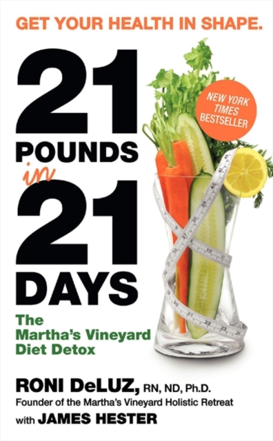 21 Pounds in 21 Days : The Martha's Vineyard Diet Detox, Paperback Book