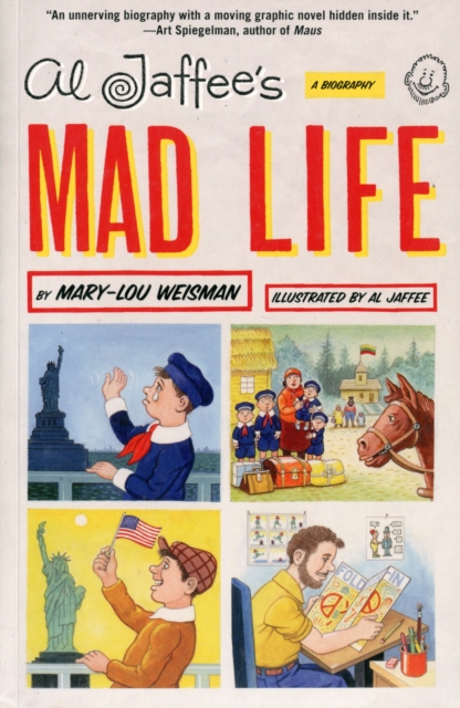 Al Jaffee's Mad Life : A Biography, Paperback / softback Book