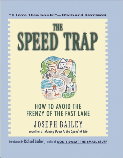 The Speed Trap : How to Avoid the Frenzy of the Fast Lane, EPUB eBook