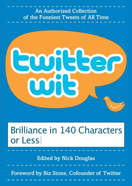 Twitter Wit : Brilliance in 140 Characters or Less, Paperback / softback Book