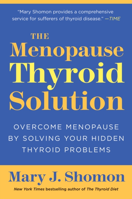 The Menopause Thyroid Solution : Overcome Menopause by Solving Your Hidden Thyroid Problems, EPUB eBook