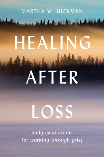 Healing After Loss : Daily Meditations For Working Through Grief, EPUB eBook